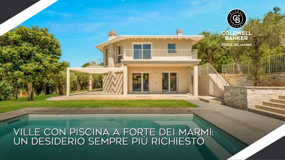Ville con piscina a Forte dei Marmi: un desiderio sempre più richiesto