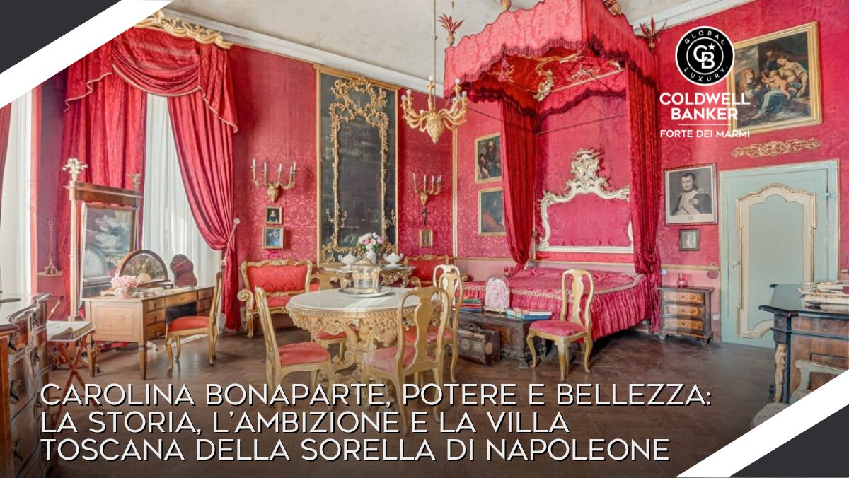 Carolina Bonaparte: la storia, l’ambizione e la villa toscana della sorella di Napoleone