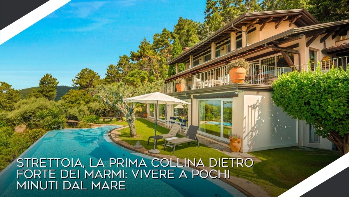 Strettoia, la prima collina dietro Forte dei Marmi: vivere a pochi minuti dal mare