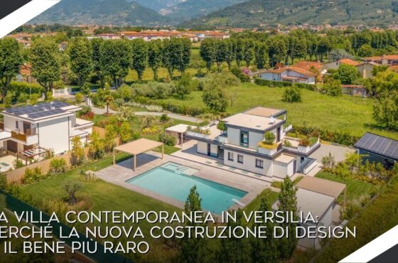 La villa contemporanea in Versilia: perché la nuova costruzione di design è il bene più raro